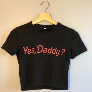 100% Cotton “Yes Daddy” Cropped T